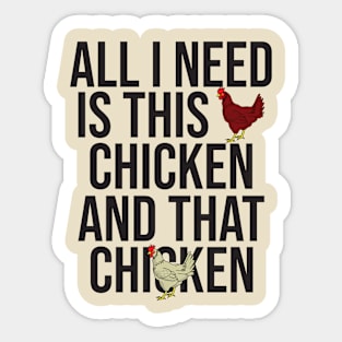 All I Need Is This Chicken And That Chicken Sticker